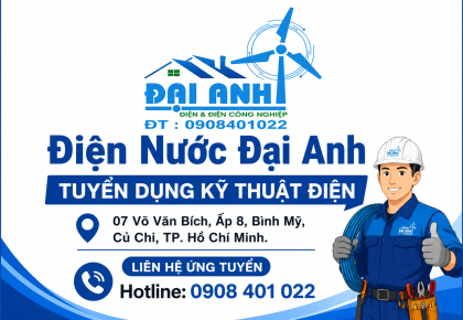  ĐIỆN NƯỚC ĐẠI ANH TUYỂN DỤNG NHÂN VIÊN KỸ THUẬT ĐIỆN